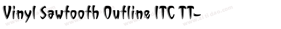 Vinyl Sawtooth Outline ITC TT字体转换